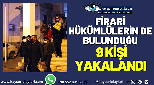  Kayseri'de Haklarında Çeşitli Suçlardan Aranan 9 Kişi Yakalandı